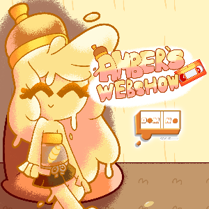 🍯Amber’s Webshow🎥 [Vol. 1]
